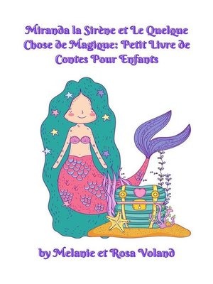 cover image of Miranda la Sirène et Le Quelque Chose de Magique--Petit Livre de Contes Pour Enfants